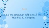 Giải bài tập SGK Hóa 12 Nâng cao Bài 50: Nhận biết một số chất khí
