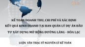 Luận văn ThS: Kế toán doanh thu, chi phí và xác định kết quả kinh doanh tại ban quản lý dự án đầu tư xây dựng mở rộng Đường Láng-Hòa Lạc