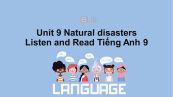 Unit 9 lớp 9: Natural disasters-Listen and Read