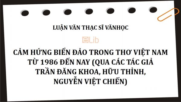 Luận văn ThS: Cảm hứng biển đảo trong thơ Việt Nam từ 1986 đến nay