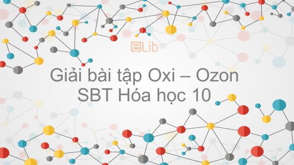 Giải bài tập SBT Hóa 10 Bài 29: Oxi - Ozon