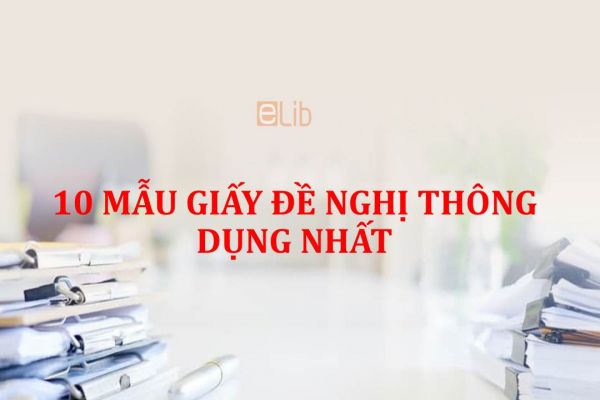 10 mẫu giấy đề nghị thông dụng nhất