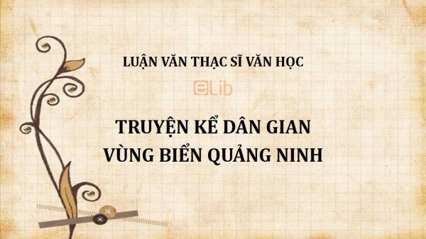 Luận văn ThS: Truyện kể dân gian vùng biển Quảng Ninh