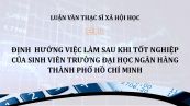 Định hướng việc làm sau khi tốt nghiệp của sinh viên trường Đại học Ngân hàng thành phố Hồ Chí Minh