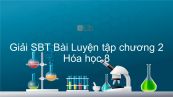 Giải bài tập SBT Hóa 8 Bài 17: Luyện tập chương 2
