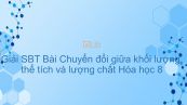 Giải bài tập SBT Hóa 8 Bài 19: Chuyển đổi giữa khối lượng, thể tích và lượng chất