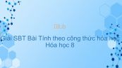 Giải bài tập SBT Hóa 8 Bài 21: Tính theo công thức hóa học