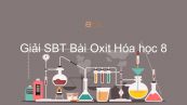 Giải bài tập SBT Hóa 8 Bài 26: Oxit