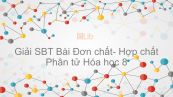 Giải bài tập SBT Hóa 8 Bài 6: Đơn chất- Hợp chất- Phân tử