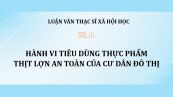 Luận văn ThS: Hành vi tiêu dùng thực phẩm thịt lợn an toàn của cư dân đô thị