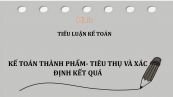 Tiểu luận: Kế toán thành phẩm- tiêu thụ và xác định kết quả