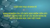 Luận văn ThS: Kinh nghiệm của tổ chức bảo hiểm tiền gửi Hoa Kỳ trong việc xử lý các ngân hàng bị đổ vỡ và bài học cho Việt Nam
