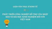 Luận văn ThS: Phát triển công nghiệp hỗ trợ của Nhật Bản và bài học kinh nghiệm đối với Việt Nam