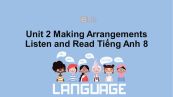 Unit 2 lớp 8: Making Arrangements-Listen and Read