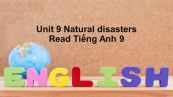 Unit 9 lớp 9: Natural disasters-Read
