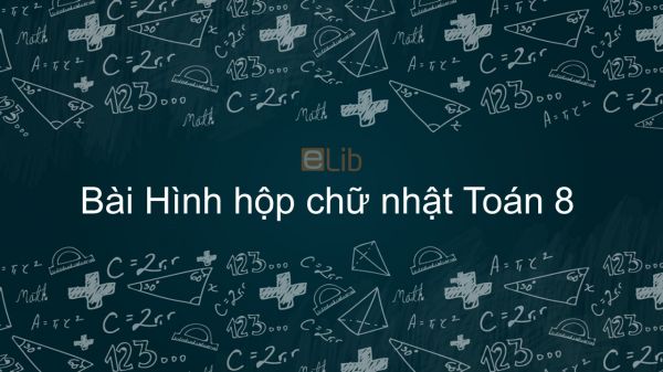 Toán 8 Chương 4 Bài 2: Hình hộp chữ nhật (tiếp theo)