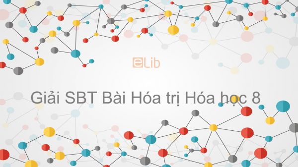 Giải bài tập SBT Hóa 8 Bài 10: Hóa trị