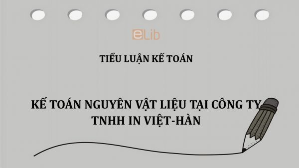 Tiểu luận: Kế toán nguyên vật liệu tại Công ty TNHH in Việt-Hàn