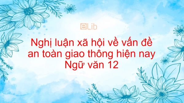 Nghị luận xã hội về vấn đề an toàn giao thông hiện nay