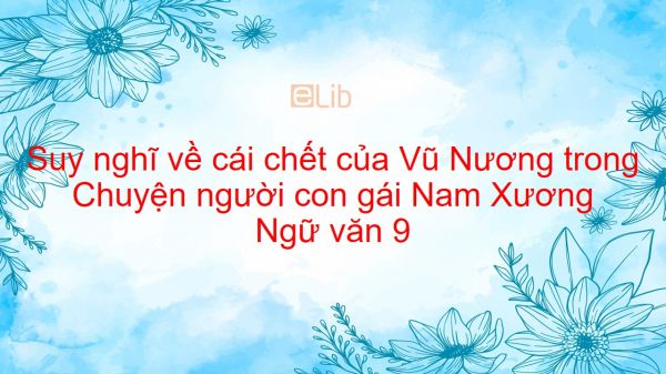 Suy nghĩ về cái chết của nhân vật Vũ Nương trong Chuyện người con gái Nam Xương