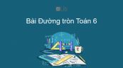 Toán 6 Chương 2 Bài 8: Đường tròn
