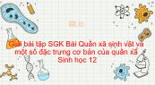 Giải bài tập SGK Sinh học 12 Bài 40: Quần xã sinh vật và một số đặc trưng cơ bản của quần xã
