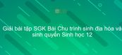 Giải bài tập SGK Sinh học 12 Bài 44: Chu trình sinh địa hóa và sinh quyển