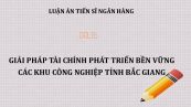Luận án TS: Giải pháp tài chính phát triển bền vững Các khu công nghiệp tỉnh Bắc Giang