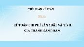 Tiểu luận : Kế toán chi phí sản xuất và tính giá thành sản phẩm