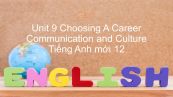 Unit 9 lớp 12: Choosing A Career - Communication and Culture