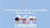 Unit 9 lớp 12: Choosing A Career - Looking Back