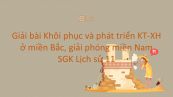 Giải bài tập SGK Lịch Sử 12 Bài 23: Khôi phục và phát triển KT-XH ở miền Bắc, giải phóng miền Nam