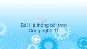 Công nghệ 11 Bài 25: Hệ thống bôi trơn