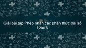 Giải bài tập SGK Toán 8 Bài 7: Phép nhân các phân thức đại số