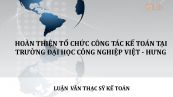 Luận văn ThS: Hoàn thiện tổ chức công tác kế toán tại trường đại học công nghiệp Việt - Hung
