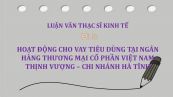 Luận văn ThS: Hoạt động cho vay tiêu dùng tại Ngân hàng thương mại cổ phần Việt Nam Thịnh Vượng – Chi nhánh Hà Tĩnh