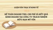 Luận văn ThS: Kế toán doanh thu, chi phí và kết quả kinh doanh tại công ty trách nhiệm hữu hạn Mỹ Yên