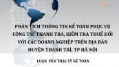 Luận văn ThS: Phân tích thông tin kế toán phục vụ công tác thanh tra, kiểm tra thuế đối với các DN trên địa bàn huyện Thanh Trì, TP Hà Nội