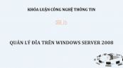 Luận văn: Quản lý đĩa trên Windows Server 2008