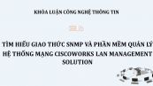 Luận văn: Tìm hiểu giao thức SNMP và phần mềm quản lý hệ thống mạng CiscoWorks LAN Management Solution