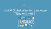 Unit 6 lớp 11: Global Warming - Language