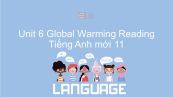 Unit 6 lớp 11: Global Warming - Reading