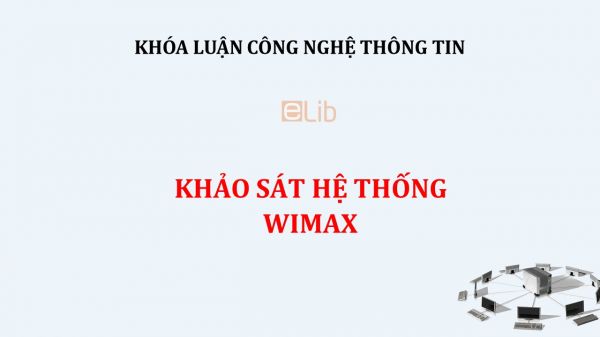 Luận văn: Khảo sát hệ thống WiMAX