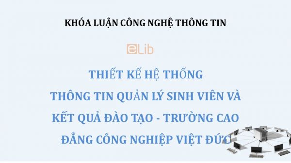 Luận văn : Thiết kế hệ thống thông tin quản lí SV Trường CDDCN Việt Đức