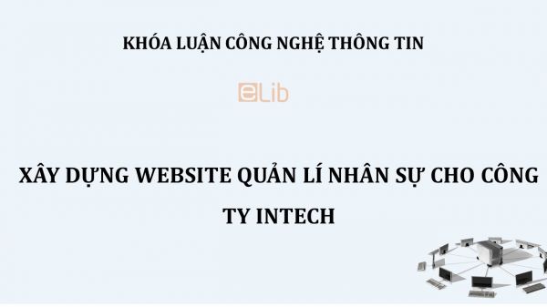 Luận văn: Xây dựng Website quản lí nhân sự cho Công ty INTECH