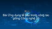 Công nghệ 10 Bài 27: Ứng dụng tế bào trong công tác giống