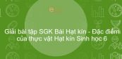 Giải bài tập SGK Sinh học 6 Bài 41: Hạt kín - Đặc điểm của thực vật Hạt kín