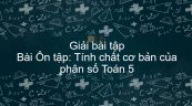 Giải bài tập SGK Toán 5 Bài Ôn tập: Tính chất cơ bản của phân số