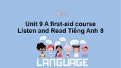 Unit 9 lớp 8: A first-aid course-Listen and Read