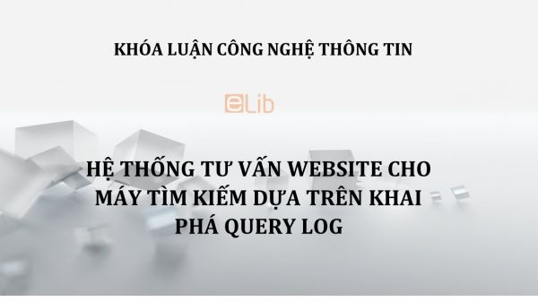 Luận văn:  Hệ thống tư vấn website cho máy tìm kiếm dựa trên khai phá Query log